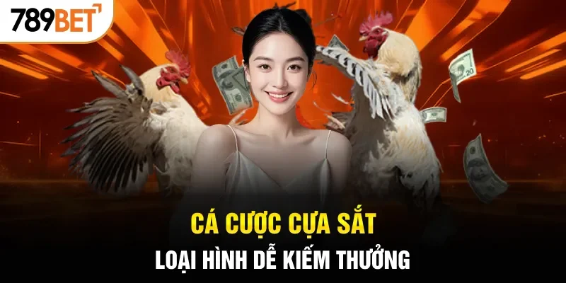 Cá cược cựa sắt loại hình dễ kiếm thưởng
