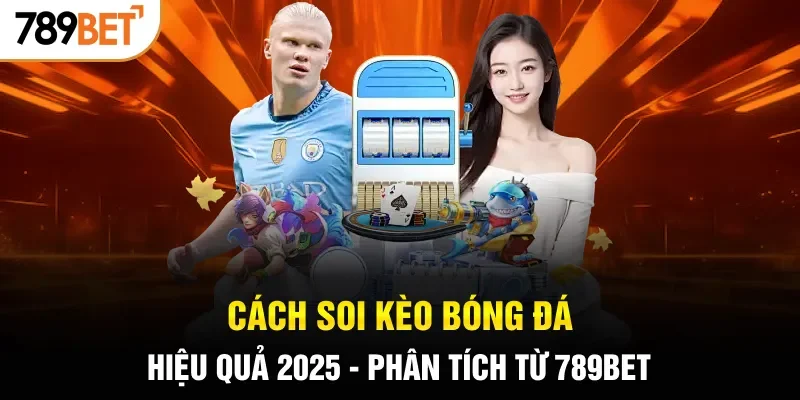 Cách soi kèo bóng đá hiệu quả