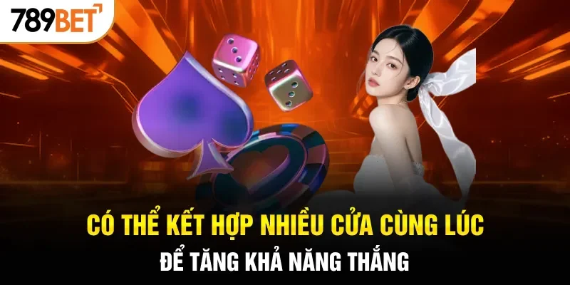 Có thể kết hợp nhiều cửa cùng lúc để tăng khả năng thắng