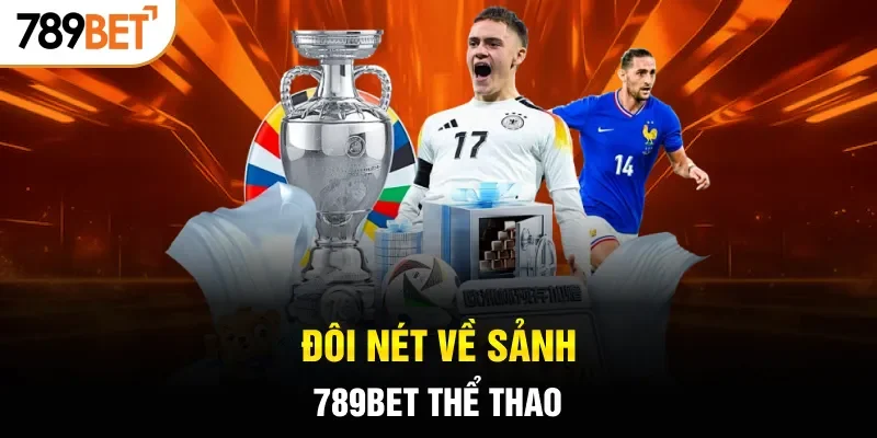 Đôi nét về sảnh 789BET thể thao