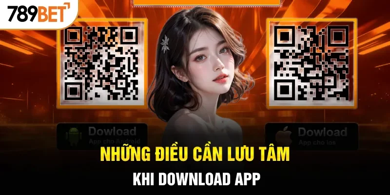 Những điều cần lưu tâm khi download app