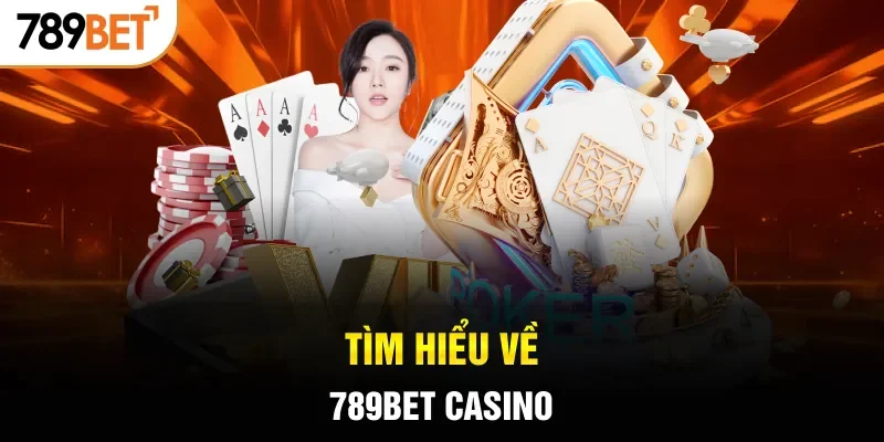 Tìm hiểu về 789BET casino 